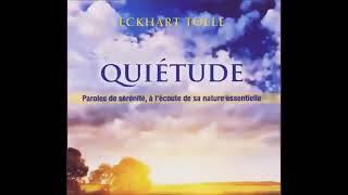 QUIÉTUDE  ECKHART TOLLE  livre audio [upl. by Peisch291]