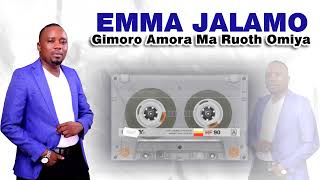 Emma Jalamo  Gimoro Amora Ma Ruoth Omiya [upl. by Theodor765]