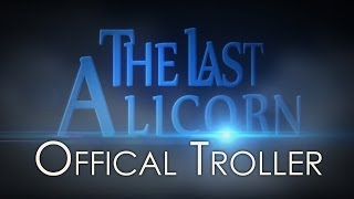 The Last Alicorn Official Troller [upl. by Estren]