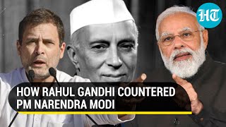 Criticise Nehru but How Rahul slammed PM Modis parliament attack [upl. by Timoteo]