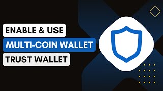 How To Enable And Use The MultiCoin Wallet Feature In Trust Wallet [upl. by Halliday]