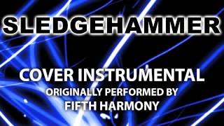 Sledgehammer Cover Instrumental In the Style of Fifth Harmony [upl. by Ecyal]