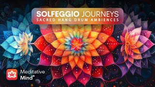 ALL 9 SOLFEGGIO Frequencies  Sacred Hang Drum Ambiences  quotSolfeggio Journeysquot [upl. by Lizbeth]