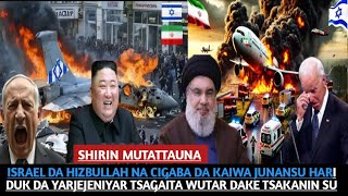 ISRAEL DA HIZBULLAH NA CIGABA DA KAIWA JUNANSU HARI DUK DA YARJEJENIYAR TSAGAITA WUTAR DAKE TSAKANI [upl. by Cassell208]