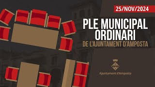 Ple Municipal de lAjuntament dAmposta del 25 de novembre de 2024 [upl. by Lebazi]