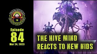 CC E84  NEW TYRANIDS The Hive Mind Reacts Creature Conference  Fri Mar 24 2023 [upl. by Airdnoed]