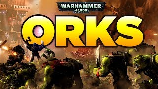 ORKS  WAR IS LIFE  WARHAMMER 40000 Lore  History [upl. by Mercedes]