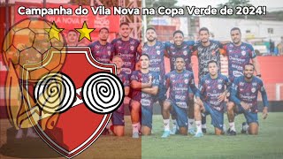 Campanha do Vila Nova na Copa Verde de 2024 [upl. by Darcey]