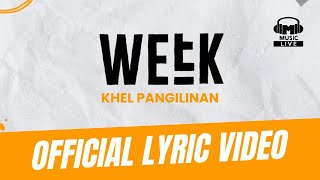 WEEK  Khel Pangilinan Lyric Video [upl. by Aenahs]