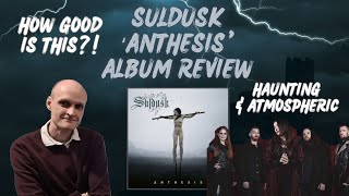 Suldusk Anthesis Album Review [upl. by Gatian783]