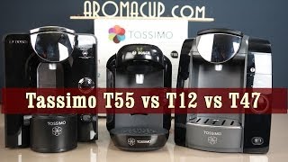 Tassimo T12 vs T47 vs T55  Exclusive Review and Comparison [upl. by Chyou]