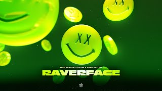 Nick Havsen x GRYM x Greg Katona  Raverface [upl. by Fabiolas]