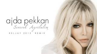 Ajda Pekkan  Severek Ayrilalim Keljay Remix 2013 [upl. by Louisette]