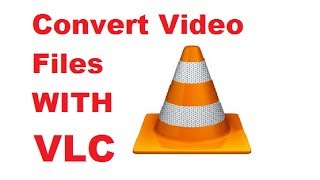 How to Convert Video Files using VLC Media Player [upl. by Dorette]