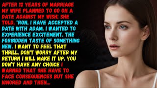 After 12 Years of Marriage My Wife Planned To Go on a Date Against My Wish She Faced Consequences [upl. by Ahsille199]