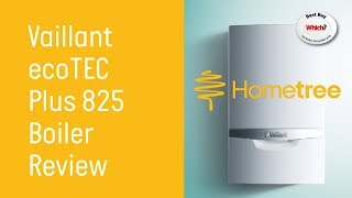 Vaillant ecoTEC Plus 825 Combi Gas Boiler Review  Hometree UK [upl. by Aniger]