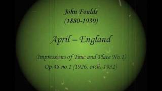 John Foulds April  England [upl. by Gusba]