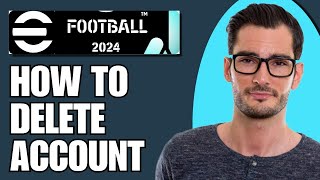 How to Delete eFootball 2024 Account [upl. by Talia]