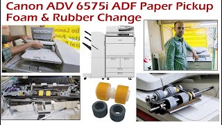 Canon Advance 6575i ADF Paper Pickup Foam amp Rubber Change I Hindi English Urdu [upl. by Munsey]