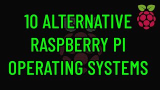 10 Alternative Raspberry Pi Operating Systems [upl. by Ajoop605]