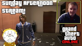 GTA Online Sunday Afternoon Stream [upl. by Elolcin]