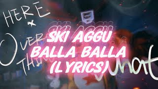 Ski Aggu – Balla Balla Lyrics [upl. by Herwin]