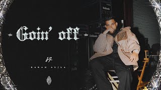 Goin Off Official Video Karan Aujla  Mxrci  Latest Punjabi Songs 2024 [upl. by Sternberg]