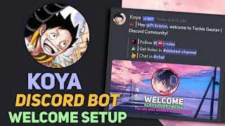 How to Setup Koya Welcome Bot Discord  Background Image amp Message Setup Discord  Techie Gaurav [upl. by Demah]