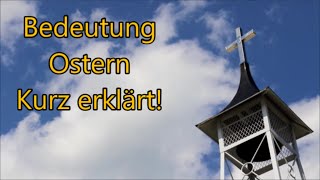 Ostern Bedeutung  Warum feiern wir Ostern kurz und schnell erklärt die Bedeutung Ostern [upl. by Aened759]