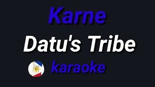 Karne Datus Tribe karaoke [upl. by Susejedesoj74]