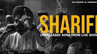 SHARIFI  SIDHU MOOSE WALA  LIVE SHOW  Unreleased Song From Live Show [upl. by Cand400]