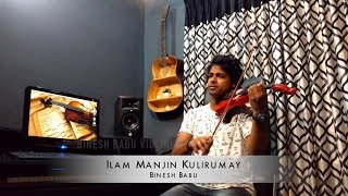 Ilam Manjin Kulirumay  Violin Cover [upl. by Shirley94]