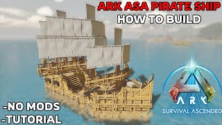 ARK ASA PIRATE SHIP  How to Build All Platforms [upl. by Aicelf852]