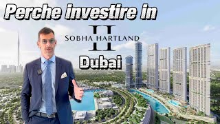 Perchè Investire a DUBAI in SOBHA HARTLAND 2 Una futura OASI esclusiva investimenti [upl. by Frederic639]