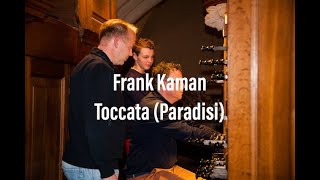 Toccata Paradisi  Frank Kaman [upl. by Nealy]