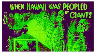 NEW WHEN HAWAII WAS PEOPLED BY GIANTS [upl. by Ettedanreb]