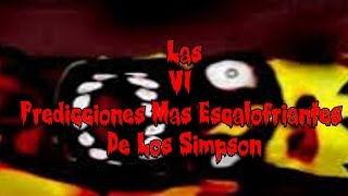 Las 6 Predicciones Mas Escalofriantes De Los Simpson  Deimoss [upl. by Namsu324]