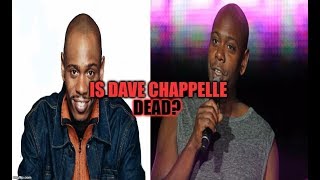 IS DAVE CHAPPELLE DEAD [upl. by Nigam]