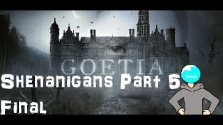 Goetia Shenanigans part 5 Final THE GOOD AND THE BAD [upl. by Yajiv922]