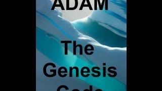 Genesis Code Adamic Consciousness Part 1 [upl. by Kiri73]