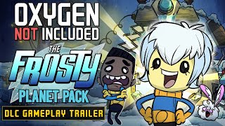 Oxygen Not Included The Frosty Planet Pack DLC Launch ❄️ Gameplay Trailer [upl. by Nahtam]