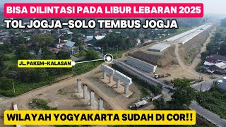 BEGINI KONDISI TOL JOGJA SOLO DI WILAYAH YOGYAKARTA‼️DITARGETKAN BISA DILINTASI LIBUR LEBARAN 2025‼️ [upl. by Monteith]