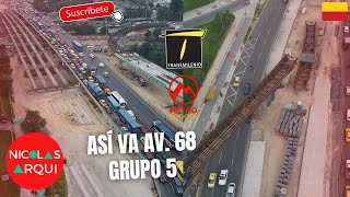 Así va Troncal de TransMilenio Carrera 68 Grupo 5  Así va Puente Occidental Carrera 68 con Calle 26 [upl. by Gulgee]