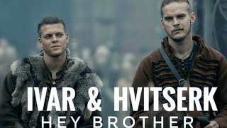 Ivar amp Hvitserk  VIKINGS  Hey Brother TRIBUTE [upl. by Hallam398]