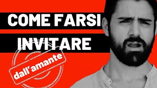 Come farsi invitare fuori dallamante [upl. by Grand]