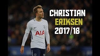 Christian Eriksen  Danish Maestro  Goals Assists Playmaking  20172018 [upl. by Elleval338]