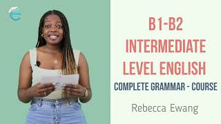 B1B2 Intermediate Level ENGLISH Course  Complete Grammar Vocabulary Pronunciation and Structures [upl. by Lesirg]