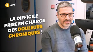 AVS La difficile prise en charge des douleurs chroniques   Dr Mourad Aissou [upl. by Lejeune]