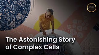 The Astonishing Story of Complex Cells  Infosys Prize Lecture by Prof Mukund Thattai [upl. by Clair962]