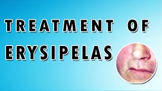 Erysipelas Symptoms Treatment and Causes [upl. by Laurentia]